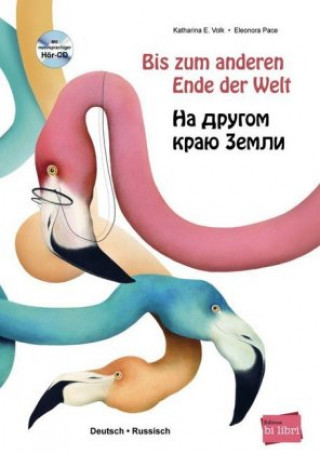 Kniha Bis zum anderen Ende der Welt, Deutsch/Russisch, m. Audio-CD Katharina E. Volk