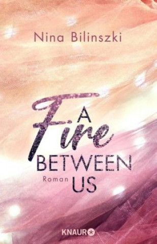 Knjiga A Fire Between Us Nina Bilinszki