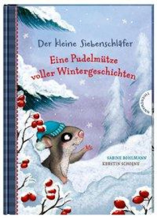 Carte Der kleine Siebenschläfer: Eine Pudelmütze voller Wintergeschichten Kerstin Schoene