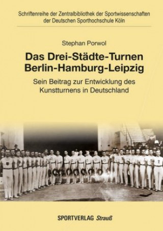 Kniha Das Drei-Städte-Turnen Berlin-Hamburg-Leipzig Stephan Porwol