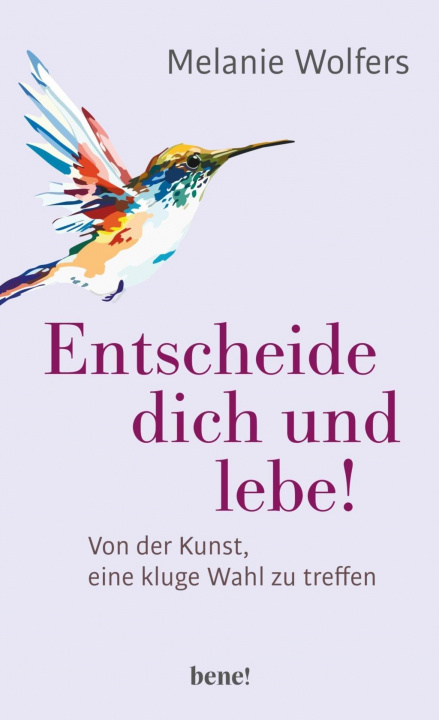 Buch Entscheide dich und lebe! Melanie Wolfers