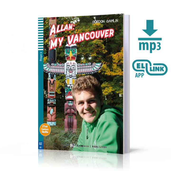 Könyv Teen ELI Readers 3/B1: Allan: My Vancouver + Downloadable Multimedia+ Gordon Gamlin