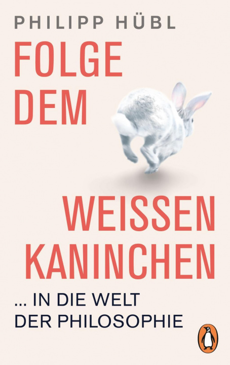 Kniha Folge dem weißen Kaninchen ... in die Welt der Philosophie 