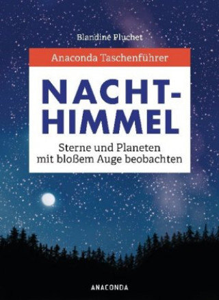 Книга Anaconda Taschenführer Sterne und Planeten. Den Nachthimmel mit bloßem Auge beobachten Svenja Tengs