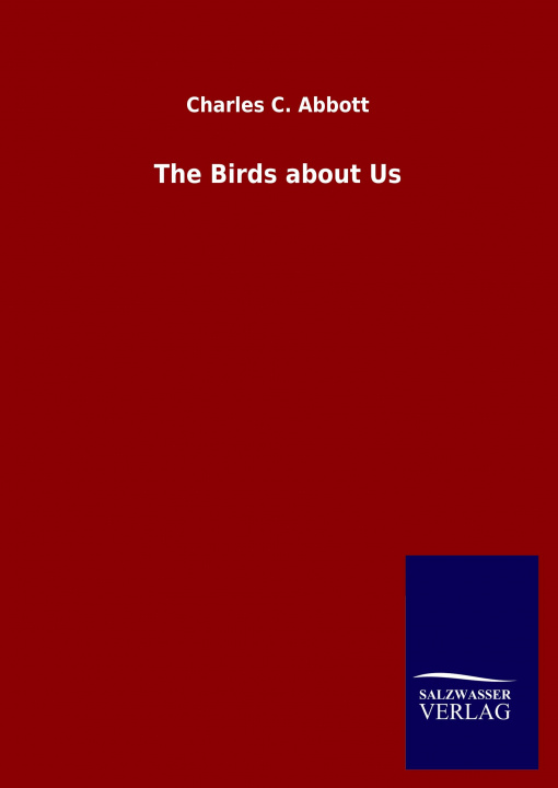 Knjiga Birds about Us Charles C. Abbott