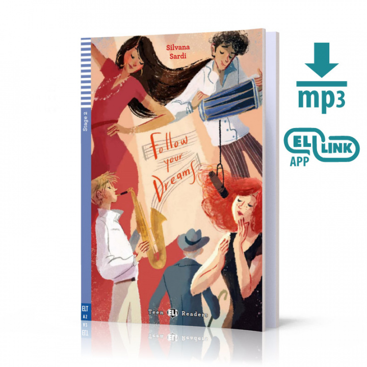 Könyv Teen ELI Readers 2/A2: Follow Your Dreams + Downloadable Multimedia Silvana Sardi
