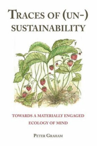 Kniha Traces of (Un-) Sustainability Peter Graham