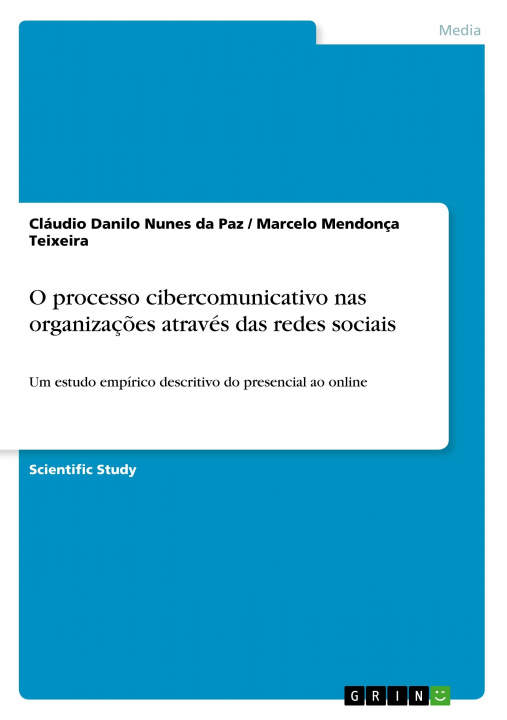 Kniha O processo cibercomunicativo nas organizaç?es através das redes sociais Marcelo Mendonça Teixeira