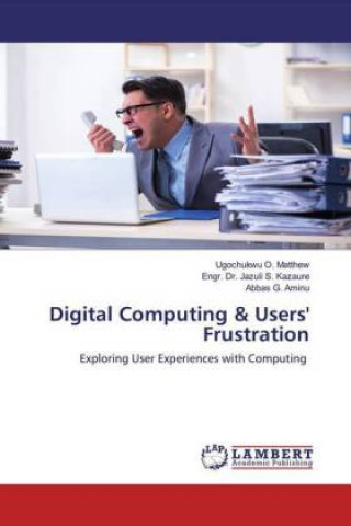 Knjiga Digital Computing & Users' Frustration Ugochukwu O. Matthew