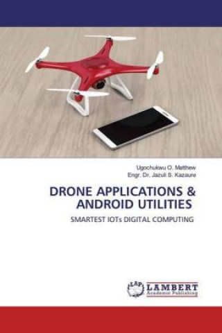 Książka Drone Applications & Android Utilities Ugochukwu O. Matthew
