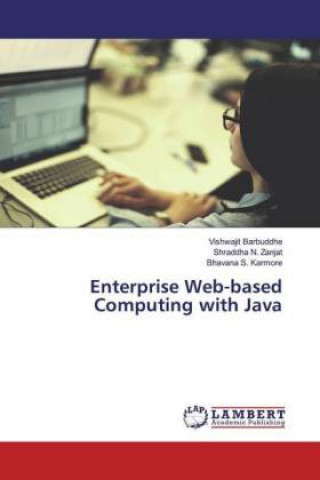 Книга Enterprise Web-based Computing with Java Vishwajit Barbuddhe