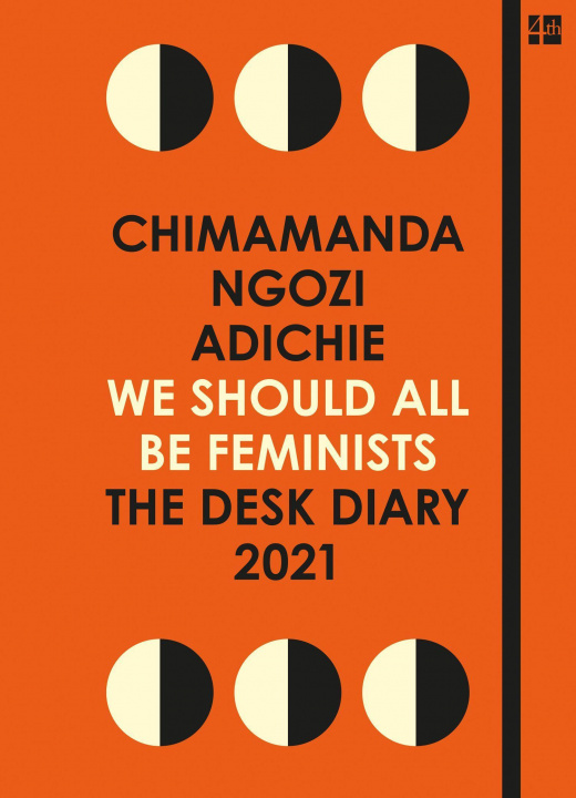 Kniha We Should All Be Feminists: The Desk Diary 2021 