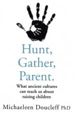 Carte Hunt, Gather, Parent Michaeleen Doucleff