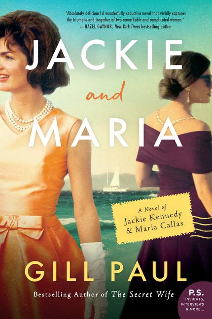 Książka Jackie and Maria: A Novel of Jackie Kennedy & Maria Callas Gill Paul