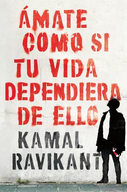 Kniha Love Yourself Like Your Life Depends on It  (Spanish edition) Kamal Ravikant