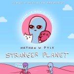 Könyv Stranger Planet Nathan W. Pyle