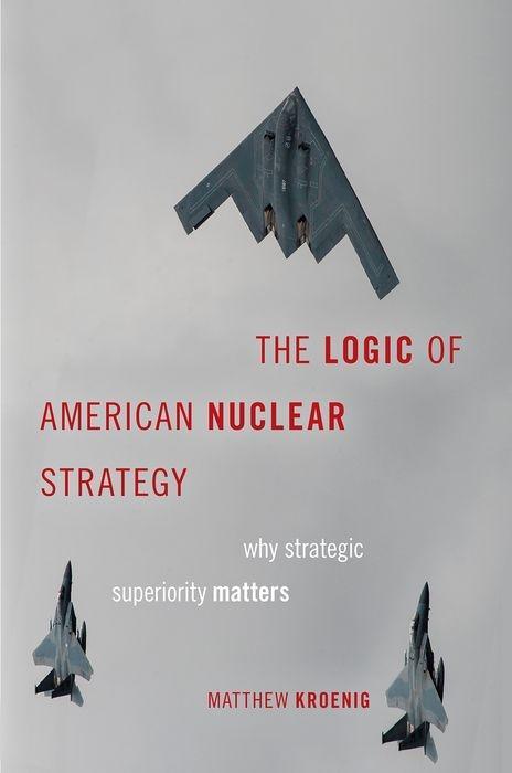 Książka Logic of American Nuclear Strategy Matthew Kroenig