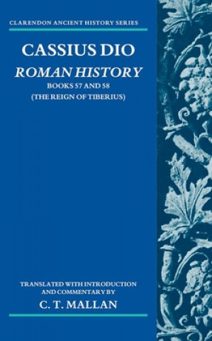 Könyv Cassius Dio: Roman History C. T. Mallan