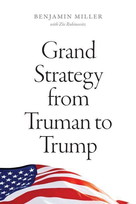 Buch Grand Strategy from Truman to Trump Benjamin Miller