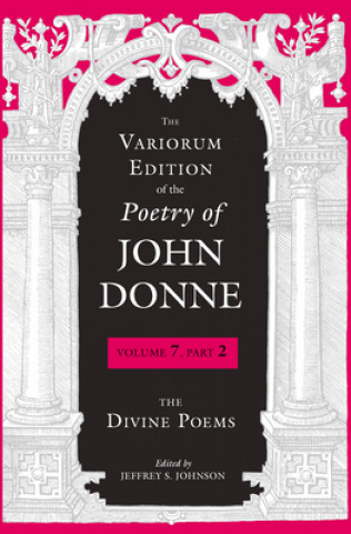 Knjiga Variorum Edition of the Poetry of John Donne John Donne