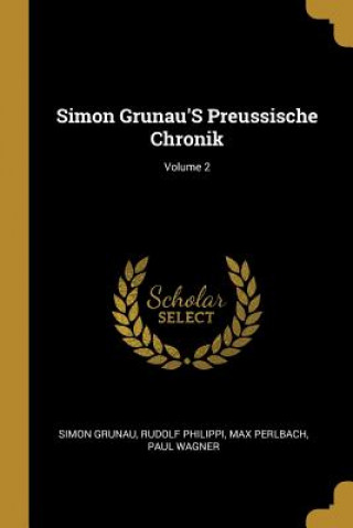 Книга Simon Grunau's Preussische Chronik; Volume 2 Simon Grunau