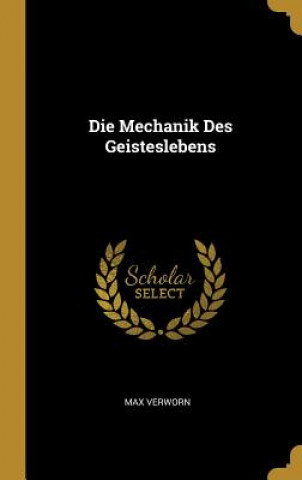 Buch Die Mechanik Des Geisteslebens Max Verworn