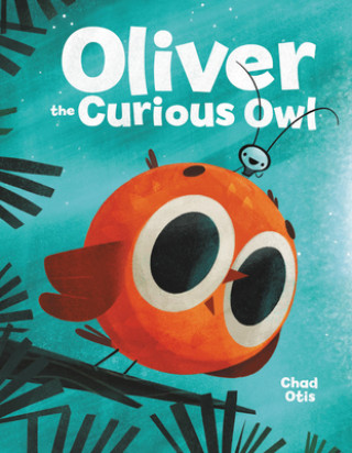 Knjiga Oliver the Curious Owl Chad Otis