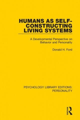 Kniha Humans as Self-Constructing Living Systems Donald H. Ford