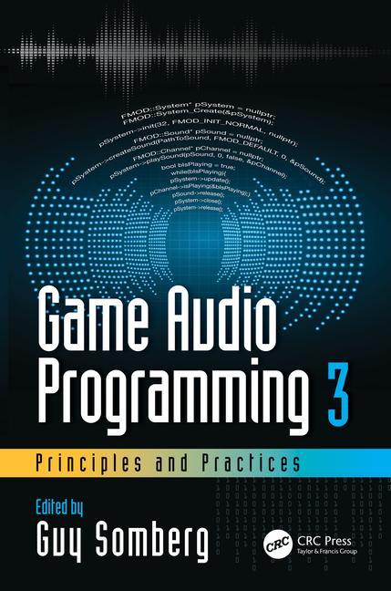 Boek Game Audio Programming 3: Principles and Practices Guy Somberg