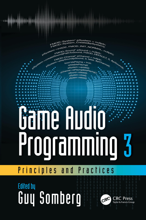 Kniha Game Audio Programming 3: Principles and Practices Guy Somberg