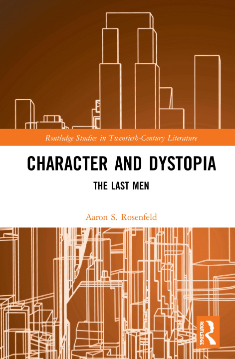 Kniha Character and Dystopia Aaron S. Rosenfeld