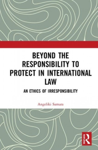 Carte Beyond the Responsibility to Protect in International Law Angeliki Samara