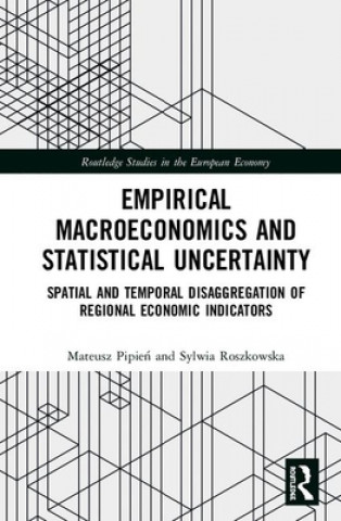 Knjiga Empirical Macroeconomics and Statistical Uncertainty Mateusz Pipie&#324;