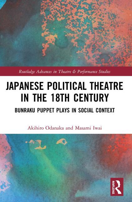 Książka Japanese Political Theatre in the 18th Century Akihiro Odanaka