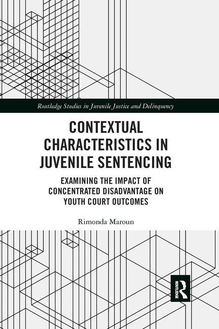 Carte Contextual Characteristics in Juvenile Sentencing Rimonda Maroun