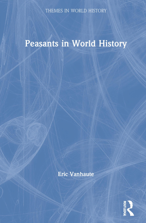 Książka Peasants in World History Eric Vanhaute