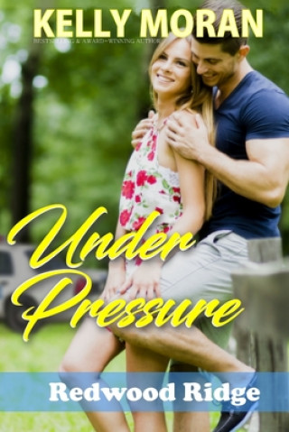 E-knjiga Under Pressure (Redwood Ridge 5) Kelly Moran