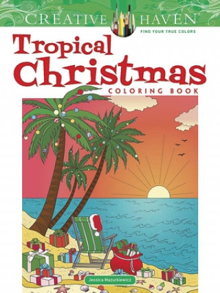 Книга Creative Haven Tropical Christmas Coloring Book Jessica Mazurkiewicz