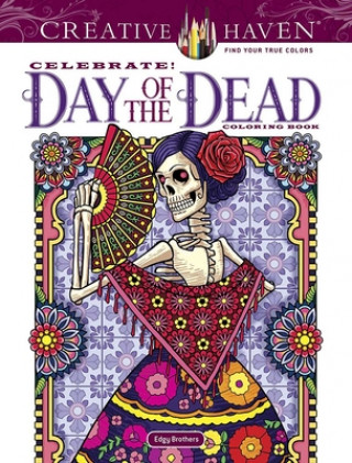 Kniha Creative Haven Celebrate! Day of the Dead Coloring Book David Edgerly