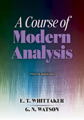 Kniha Course of Modern Analysis E. T. Whittaker