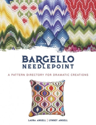 Книга Bargello Needlepoint: A Pattern Directory for Dramatic Creations Laura Angell