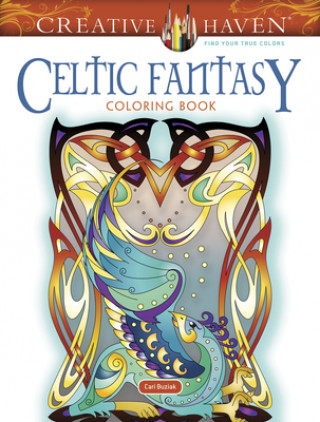 Carte Creative Haven Celtic Fantasy Coloring Book Cari Buziak
