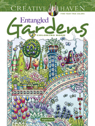 Kniha Creative Haven Entangled Gardens Coloring Book Angela Porter