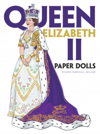 Könyv Queen Elizabeth II Paper Dolls Eileen Rudisill Miller