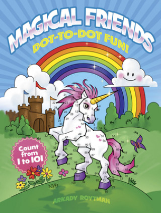 Książka Magical Friends Dot-to-Dot Fun!: Count From 1 to 101 Arkady Roytman