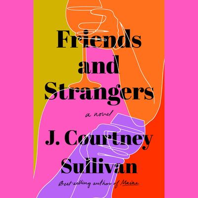 Audio Friends and Strangers J. Courtney Sullivan