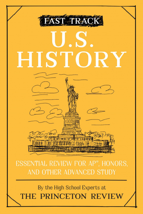 Kniha Fast Track: U.S. History The Princeton Review