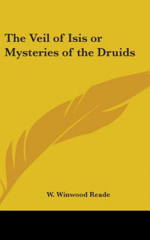 Libro The Veil of Isis or Mysteries of the Druids W. Winwood Reade