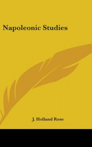 Libro Napoleonic Studies J. Holland Rose