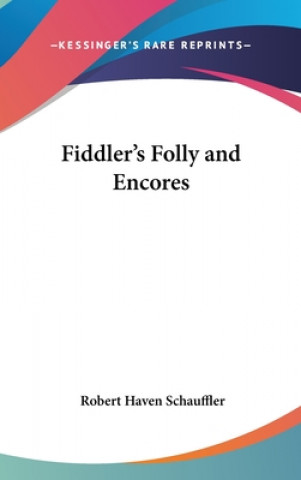 Книга Fiddler's Folly and Encores Robert Haven Schauffler